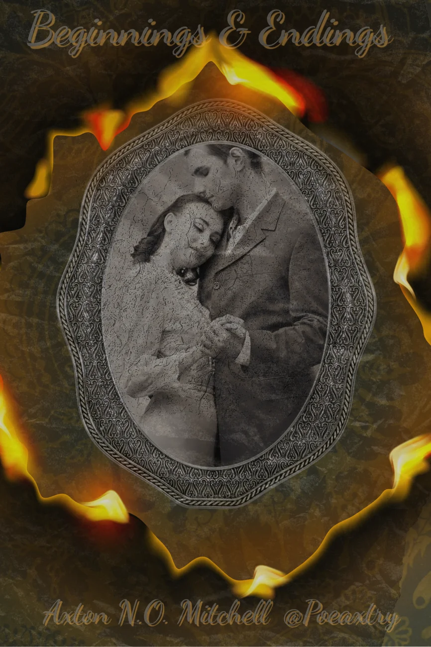 Cover Image for Beginnings and Endings by Axton Mitchell. Vintage photo of a couple in black and white with flames engulfing the surrounding background.