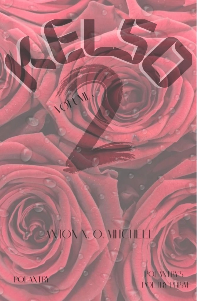 "Kelso Vol:2" A poetic Zine by Axton N.O. Mitchell 