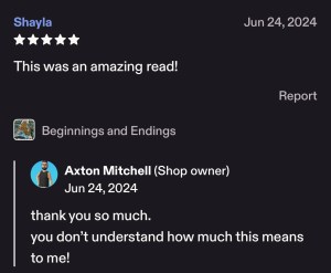 Shayla- Etsy- 5 stars - Was an amazing read