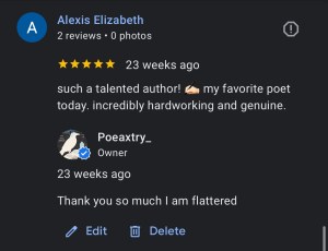 Alexis E. Google Business 5 stars- "Favorite poet today, talented author, hardwoking, & genuine"
