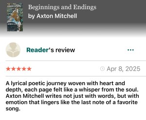 "Beginnings & Endings" - Goodreads "Lyrical & Poetic journey woven with heart & depth each page felt like a whisper from the soul"