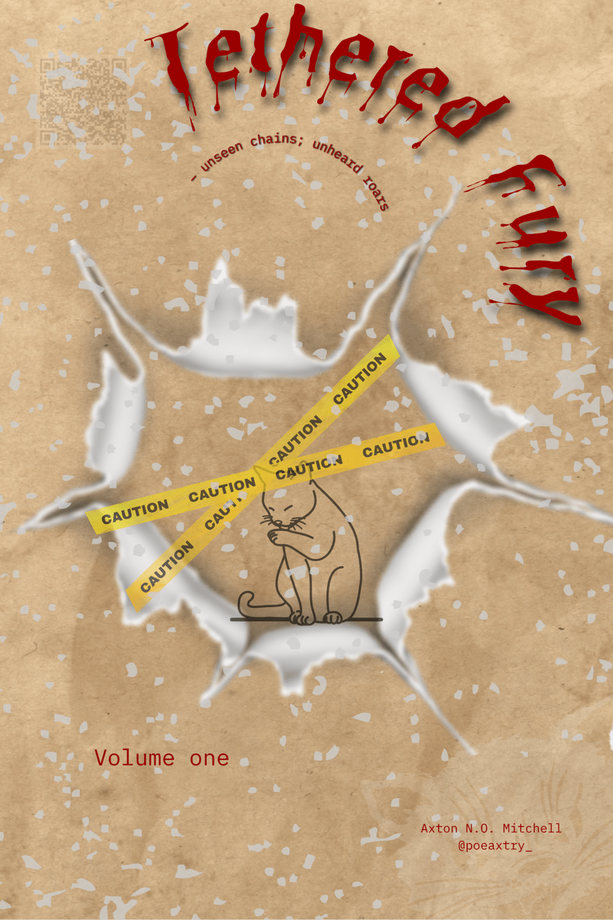 Poetry Digital Zine "Tethered Fury" By: Axton N.O. Mitchell